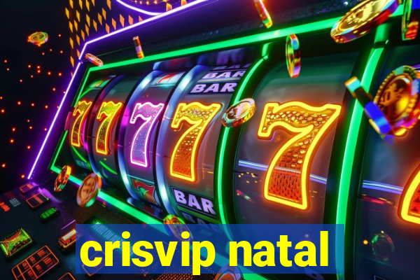 crisvip natal